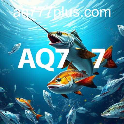Discovering Fishing Games with AQ777: A Deep Dive