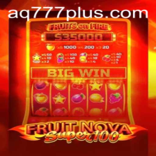 Exploring the Thrilling World of FruitNovaSuper100